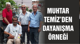 MUHTARDAN DAYANIŞMA ÖRNEĞİ