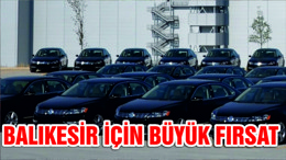 “FABRİKANIN BALIKESİR’DE KURULMASINI İSTİYORUZ”