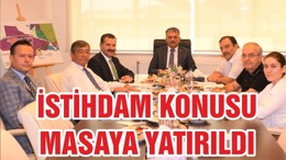 İSTİHDAM MASAYA YATIRILDI