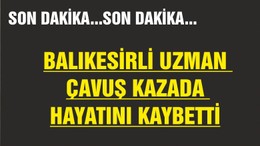 İZNE GELDİ HAYATINI KAYBETTİ