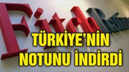 Fitch, Türkiye’nin kredi notunu indirdi