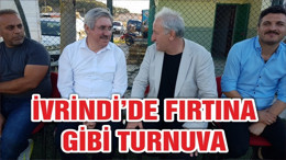 İVRİNDİ’DE FIRTINA GİBİ TURNUVA