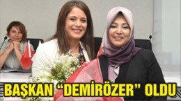 BAŞKAN “DEMİRÖZER” OLDU