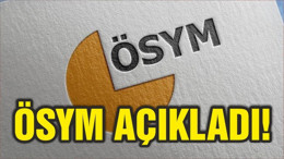 ÖSYM'DEN SON DAKİKA AÇIKLAMASI