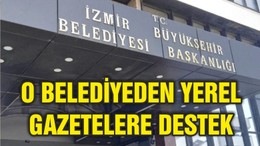 İZMİR BÜYÜKŞEHİR BELEDİYESİ'NDEN YEREL BASINA DESTEK