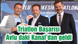 Triatlon Başarısı Avlu daki Kanal’dan geldi