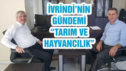 İVRİNDİ’NİN GÜNDEMİ “TARIM VE HAYVANCILIK”