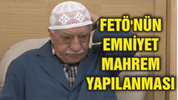 FETÖ'NÜN EMNİYET MAHREM YAPILANMASI