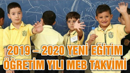 2019 – 2020 YENİ EĞİTİM ÖĞRETİM YILI MEB TAKVİMİ