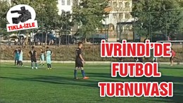 İVRİNDİ'DE FUTBOL TURNUVASI
