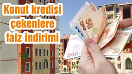 Konut kredisi çekenlere faiz indirimi
