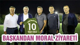 BAŞKANDAN MORAL ZİYARETİ