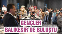 GENÇLER BALIKESİR’DE BULUŞTU