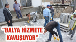 “BALYA HİZMETE KAVUŞUYOR”