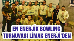 EN ENERJİK BOWLING TURNUVASI LİMAK ENERJİ’DEN