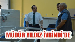 İL MİLLİ EĞİTİM MÜDÜRÜ YILDIZ İVRİNDİ’DE EĞİTİM YATIRIMLARINI İNCELEDİ