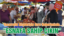 “ESNAFA SAHİP ÇIKIN”