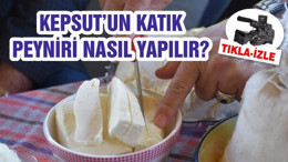 Kapsut'un Katık Peyniri nasıl yapılır?