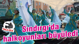 Sındırgı'da halkoyunları büyüledi
