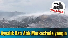 Ayvalık Katı Atık Merkezi'nde yangın
