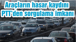 Araçların hasar kaydını PTT’den sorgulama imkanı