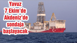 Yavuz 7 Ekim’de Akdeniz’de sondaja başlayacak