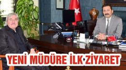 YENİ MÜDÜRE İLK ZİYARET