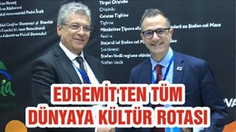 EDREMİT'TEN TÜM DÜNYAYA KÜLTÜR ROTASI