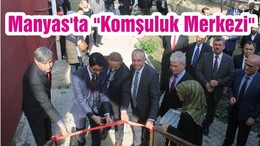 Manyas'ta "Komşuluk Merkezi"