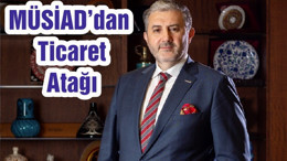 MÜSİAD’dan Ticaret Atağı