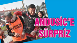 ANDUSİC’E SÜRPRİZ