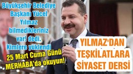 YILMAZ'DAN TEŞKİLATLARA SİYASET DERSİ