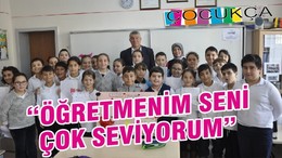 “ÖĞRETMENİM SENİ ÇOK SEVİYORUM”