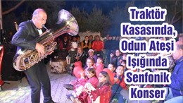 Traktör Kasasında, Odun Ateşi Işığında Senfonik Konser