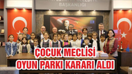 ÇOCUK MECLİSİ, OYUN PARKI KARARI ALDI