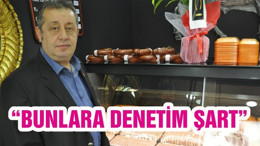 “BUNLARA DENETİM ŞART”