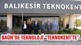BAÜN’DE TEKNOLOJİ “TEKNOKENT’TE”