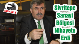 Sivritepe Sanayi Bölgesi Nihayete Erdi