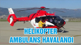 HELİKOPTER AMBULANS HAVALANDI