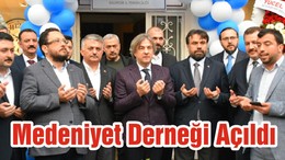 Medeniyet Derneği Açıldı