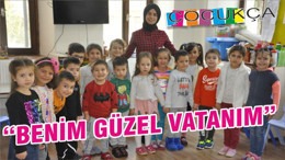 “BENİM GÜZEL VATANIM”