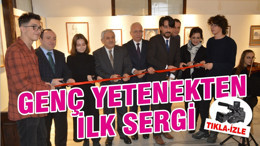 GENÇ YETENEKTEN İLK SERGİ