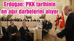 Erdoğan: PKK tarihinin en ağır darbelerini alıyor