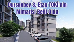 Dursunbey 3. Etap TOKİ’nin Mimarisi Belli Oldu