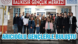 ARICIOĞLU GENÇLERLE BULUŞTU