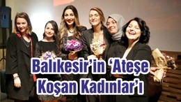 Balıkesir’in ‘Ateşe Koşan Kadınlar’ı