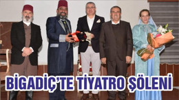 BİGADİÇ’TE TİYATRO ŞÖLENİ