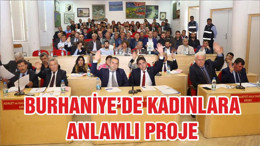 BURHANİYE’DE KADINLARA ANLAMLI PROJE