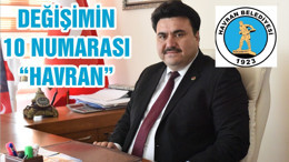 DEĞİŞİMİN 10 NUMARASI “HAVRAN”