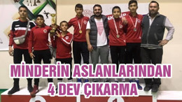 MİNDERİN ASLANLARINDAN 4 DEV ÇIKARMA